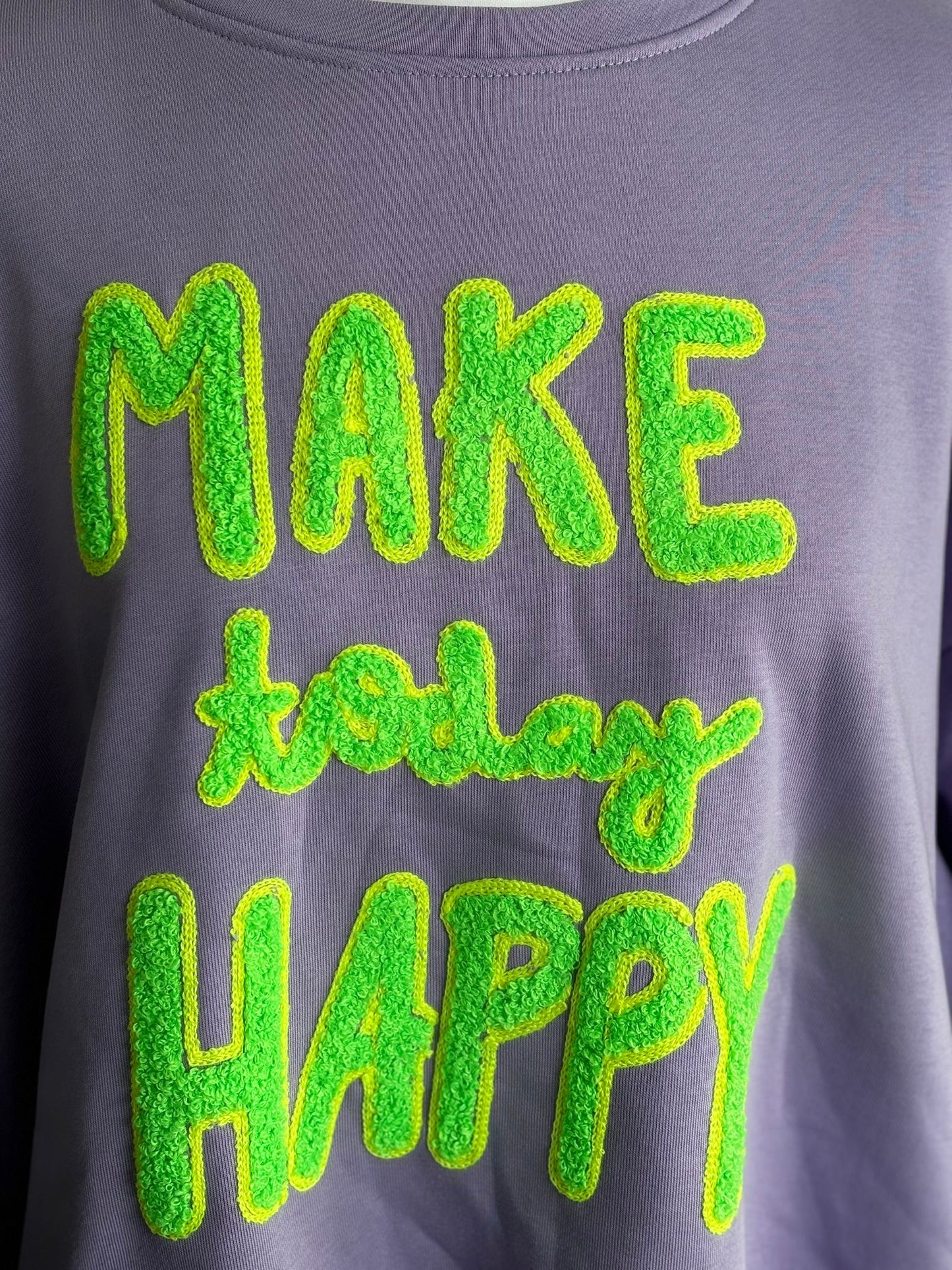 Sweatshirt MAKE today HAPPY